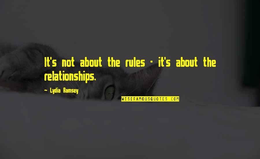 Etiquette And Manners Quotes By Lydia Ramsey: It's not about the rules - it's about