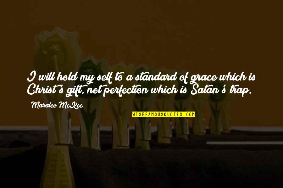 Etiquette And Manners Quotes By Maralee McKee: I will hold my self to a standard Etiquette And Manners Quotes By Maralee McKee: I will hold my self to a standard