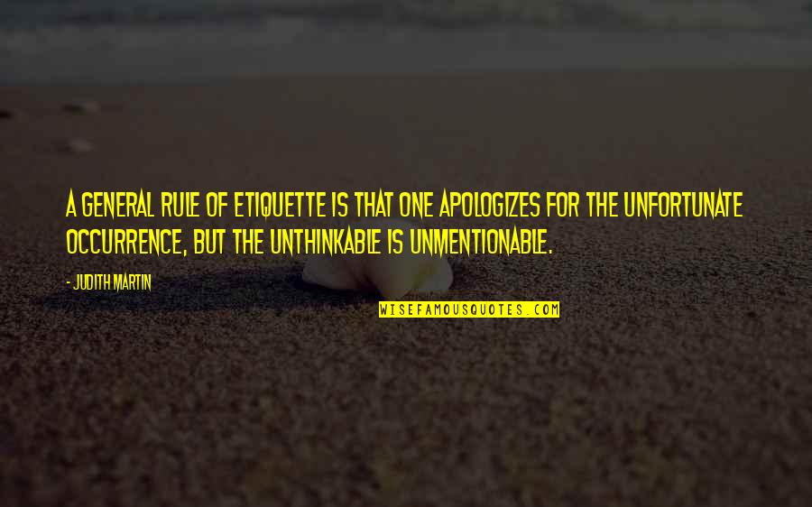 Etiquette Best Quotes By Judith Martin: A general rule of etiquette is that one