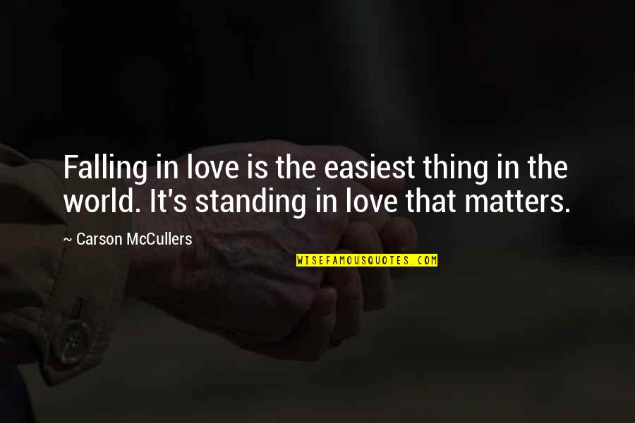 Etiquettical Quotes By Carson McCullers: Falling in love is the easiest thing in