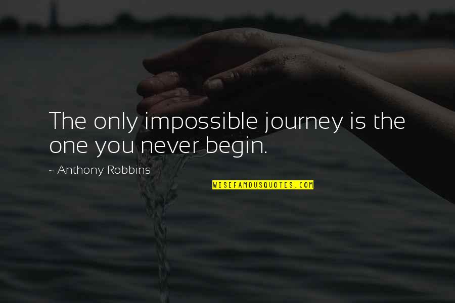 Etk Best Quotes By Anthony Robbins: The only impossible journey is the one you