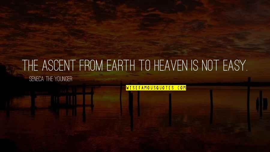 Etkilesimli Quotes By Seneca The Younger: The ascent from earth to heaven is not