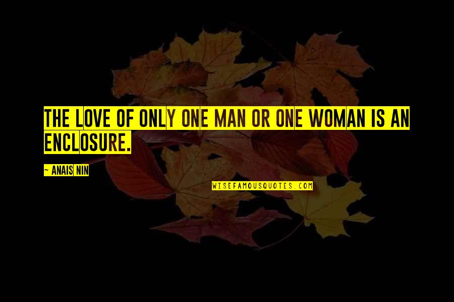 Etmk Leidimai Quotes By Anais Nin: The love of only one man or one