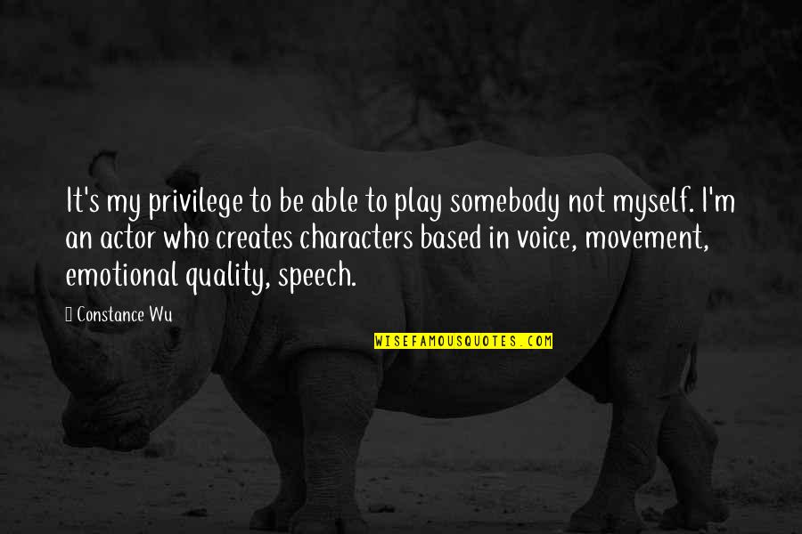 Etoiles Quotes By Constance Wu: It's my privilege to be able to play Etoiles Quotes By Constance Wu: It's my privilege to be able to play