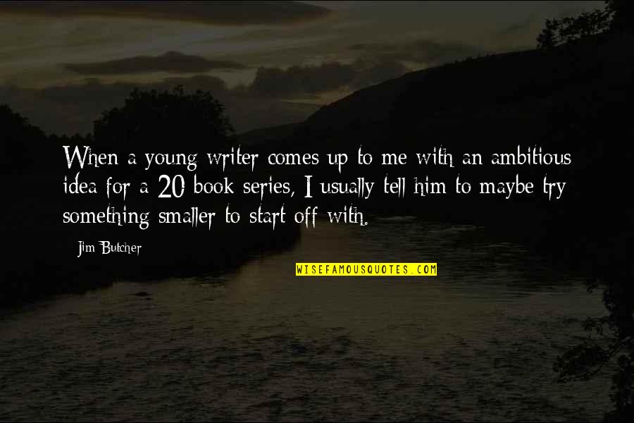 Etourneau En Quotes By Jim Butcher: When a young writer comes up to me