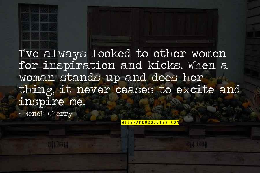 Etrangere Chez Quotes By Neneh Cherry: I've always looked to other women for inspiration Etrangere Chez Quotes By Neneh Cherry: I've always looked to other women for inspiration