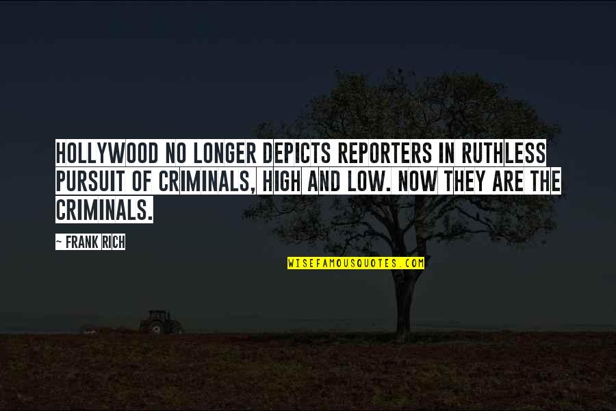Etre Libre Quotes By Frank Rich: Hollywood no longer depicts reporters in ruthless pursuit Etre Libre Quotes By Frank Rich: Hollywood no longer depicts reporters in ruthless pursuit
