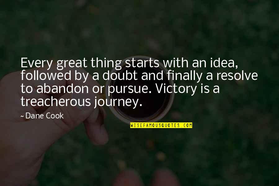 Etruscans Map Quotes By Dane Cook: Every great thing starts with an idea, followed Etruscans Map Quotes By Dane Cook: Every great thing starts with an idea, followed