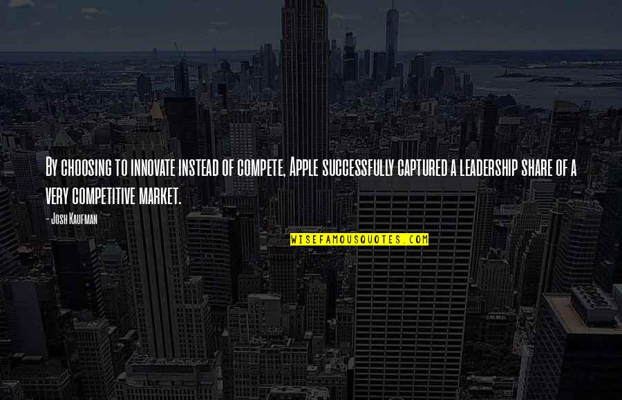 Etruscans Map Quotes By Josh Kaufman: By choosing to innovate instead of compete, Apple Etruscans Map Quotes By Josh Kaufman: By choosing to innovate instead of compete, Apple
