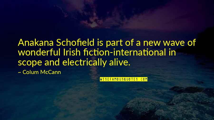 Etrusco Camper Quotes By Colum McCann: Anakana Schofield is part of a new wave Etrusco Camper Quotes By Colum McCann: Anakana Schofield is part of a new wave