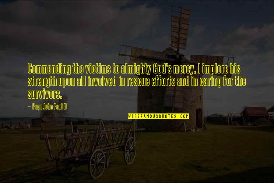 Ets Quotes By Pope John Paul II: Commending the victims to almighty God's mercy, I Ets Quotes By Pope John Paul II: Commending the victims to almighty God's mercy, I