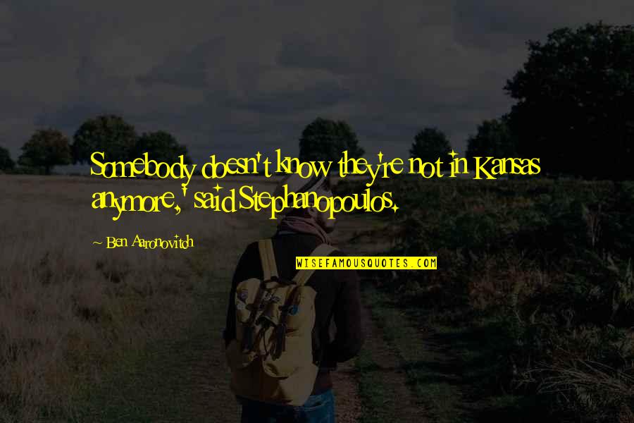 Etsi Standards Quotes By Ben Aaronovitch: Somebody doesn't know they're not in Kansas anymore,'