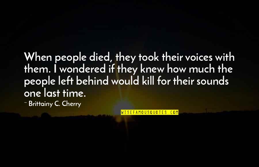 Etsko Tazaki Quotes By Brittainy C. Cherry: When people died, they took their voices with