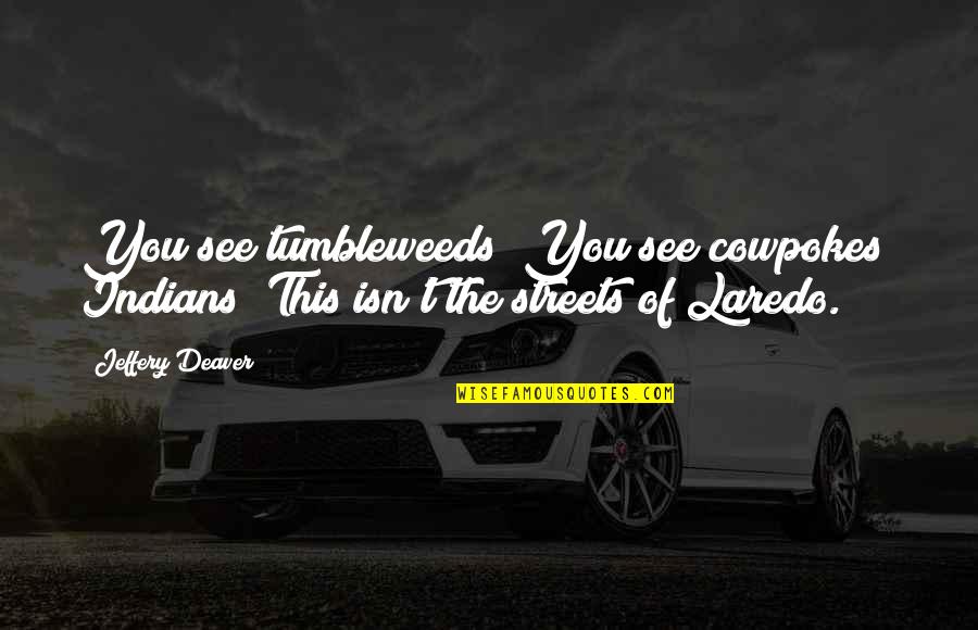 Etsy Digital Quotes By Jeffery Deaver: You see tumbleweeds? You see cowpokes? Indians? This