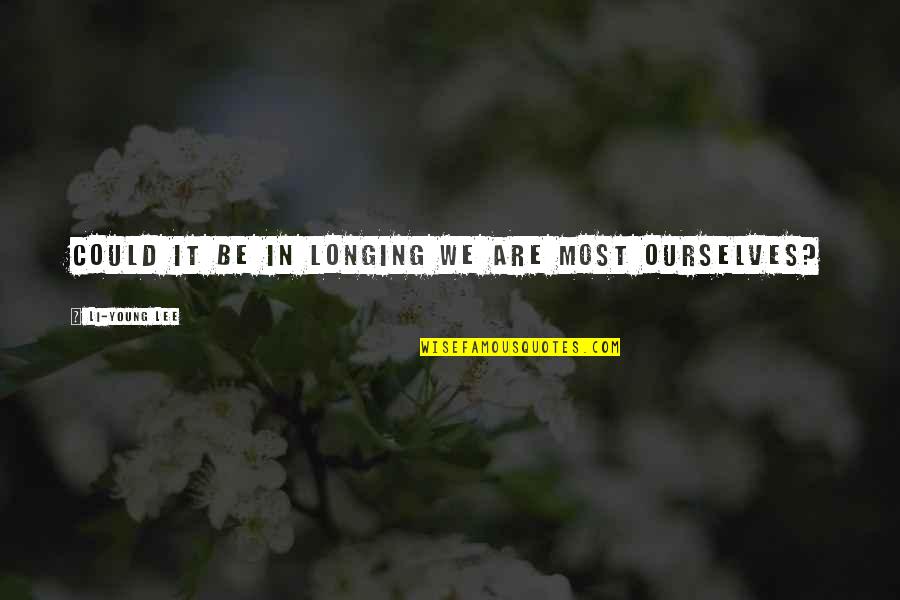 Etsy Harry Potter Quotes By Li-Young Lee: Could it be in longing we are most Etsy Harry Potter Quotes By Li-Young Lee: Could it be in longing we are most