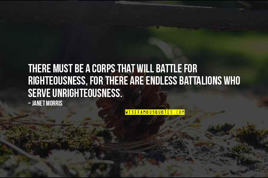 Etta Heine Quotes By Janet Morris: There must be a corps that will battle Etta Heine Quotes By Janet Morris: There must be a corps that will battle