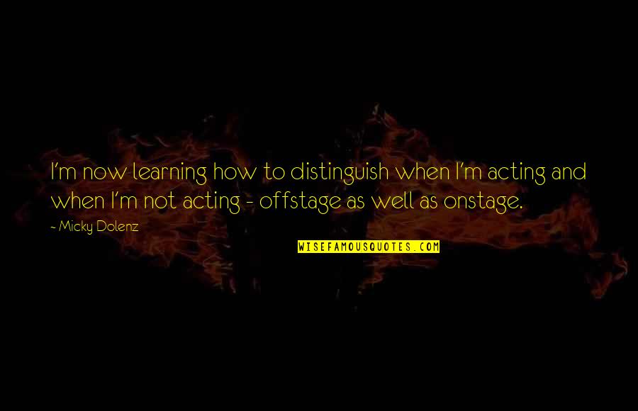 Etta James Lyric Quotes By Micky Dolenz: I'm now learning how to distinguish when I'm