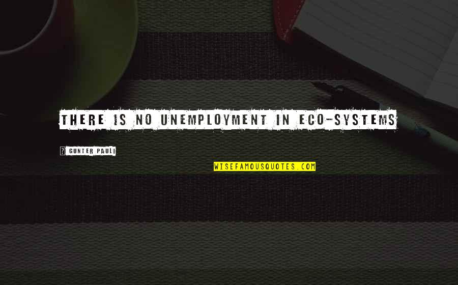 Etten Wallpaper Quotes By Gunter Pauli: There is no unemployment in eco-systems