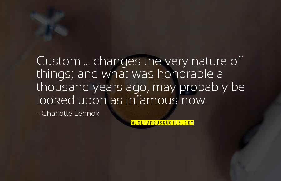 Ettie Lee Quotes By Charlotte Lennox: Custom ... changes the very nature of things;