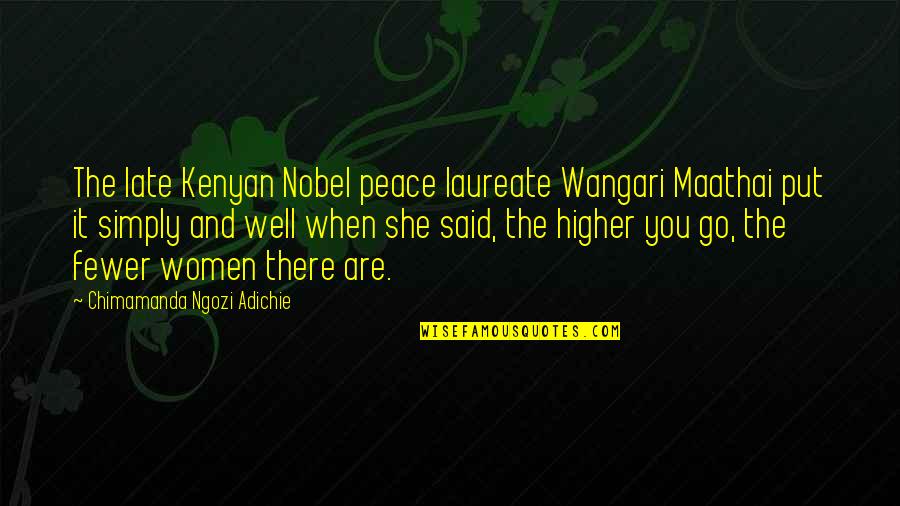 Ettore Bugatti Quotes By Chimamanda Ngozi Adichie: The late Kenyan Nobel peace laureate Wangari Maathai