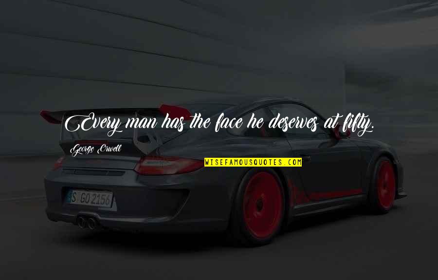 Ettus X310 Quotes By George Orwell: Every man has the face he deserves at