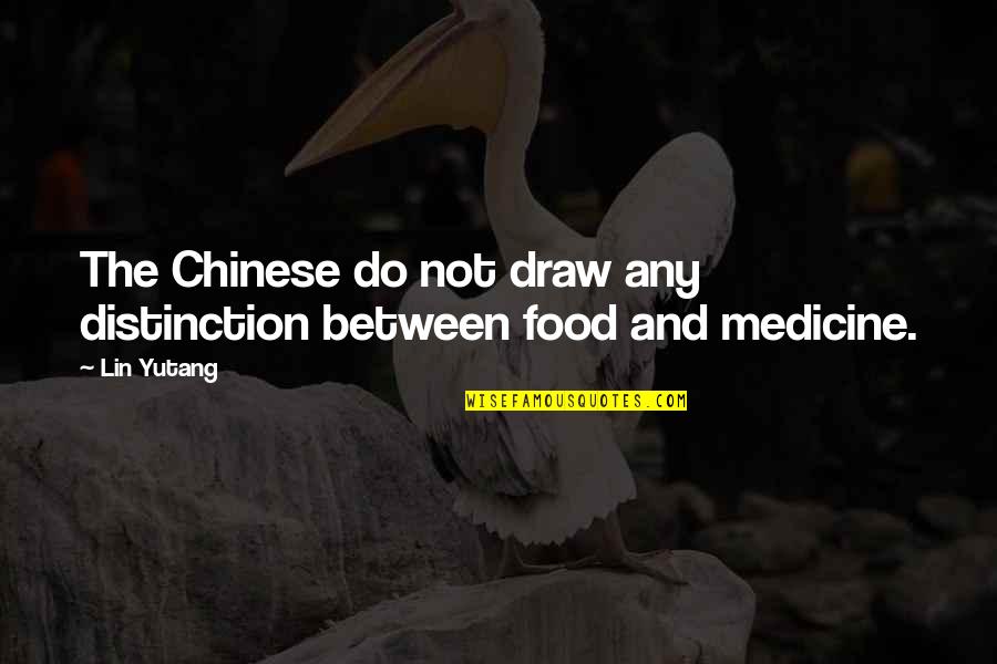 Etymology Quotes By Lin Yutang: The Chinese do not draw any distinction between