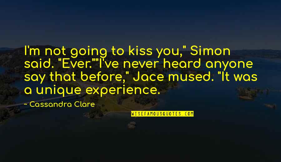 Eu Rentals Quotes By Cassandra Clare: I'm not going to kiss you," Simon said. Eu Rentals Quotes By Cassandra Clare: I'm not going to kiss you," Simon said.