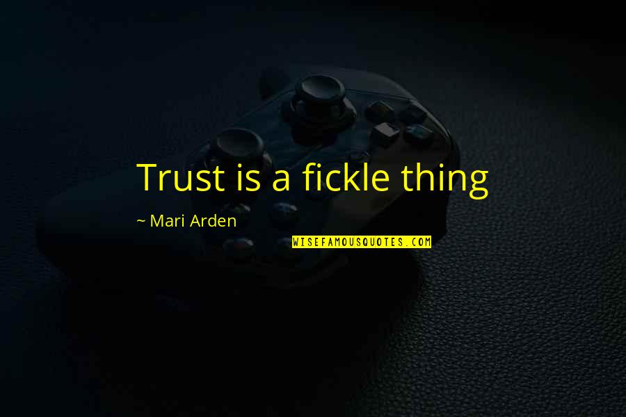 Eu Sou O Numero Quatro Quotes By Mari Arden: Trust is a fickle thing