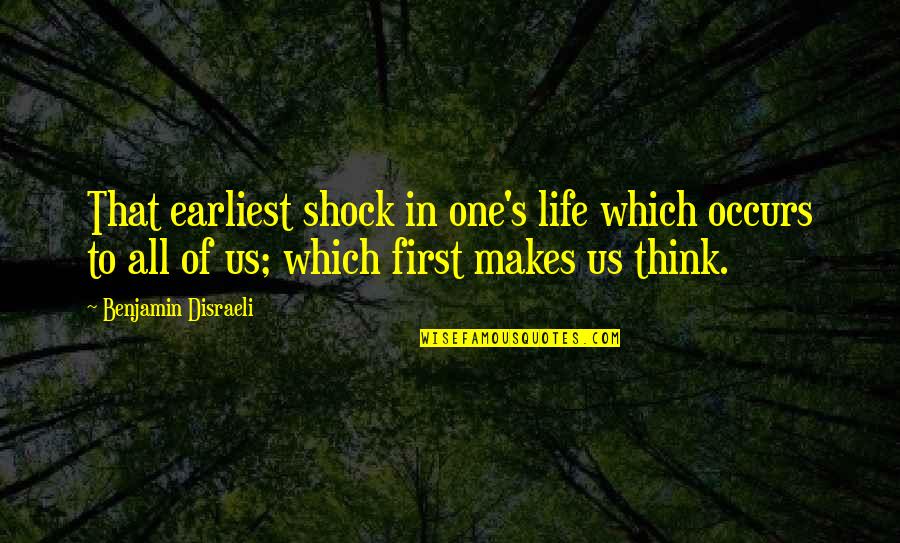 Eudora Welty A Worn Path Quotes By Benjamin Disraeli: That earliest shock in one's life which occurs Eudora Welty A Worn Path Quotes By Benjamin Disraeli: That earliest shock in one's life which occurs