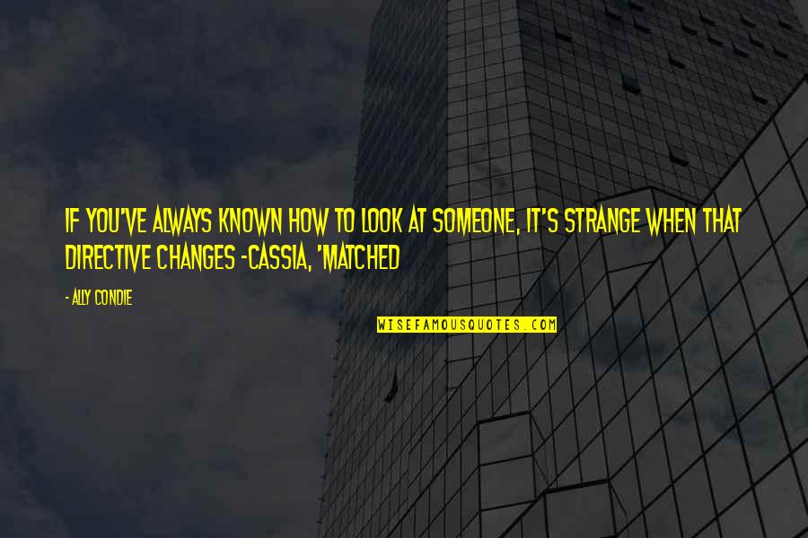 Eufemisme Contoh Quotes By Ally Condie: If you've always known how to look at Eufemisme Contoh Quotes By Ally Condie: If you've always known how to look at