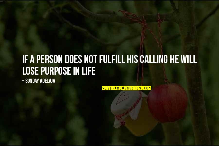 Eufemismo Halimbawa Quotes By Sunday Adelaja: If a person does not fulfill his calling