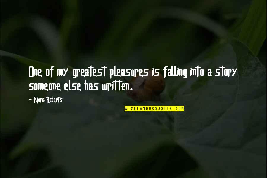 Eufinger Attorney Quotes By Nora Roberts: One of my greatest pleasures is falling into