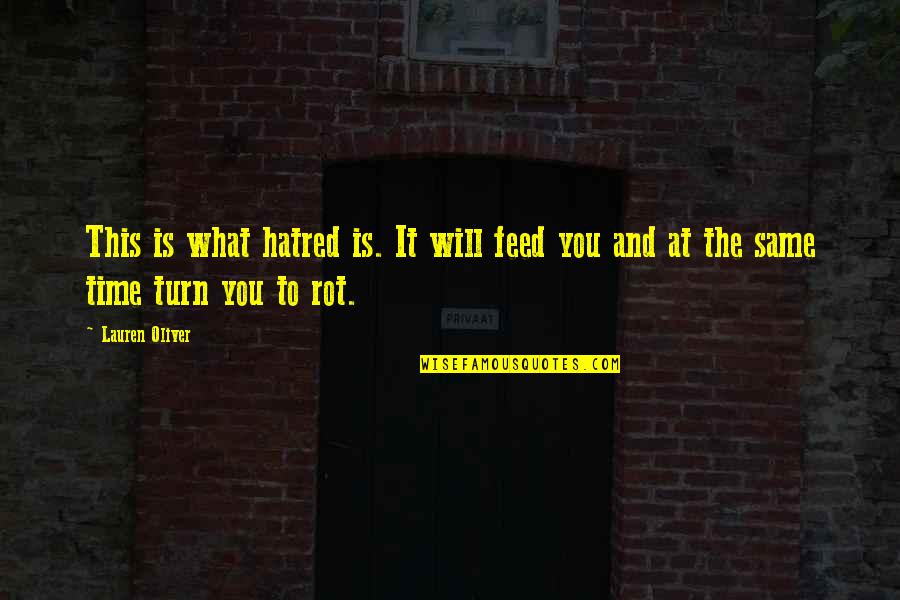 Euforie Najserialy Quotes By Lauren Oliver: This is what hatred is. It will feed