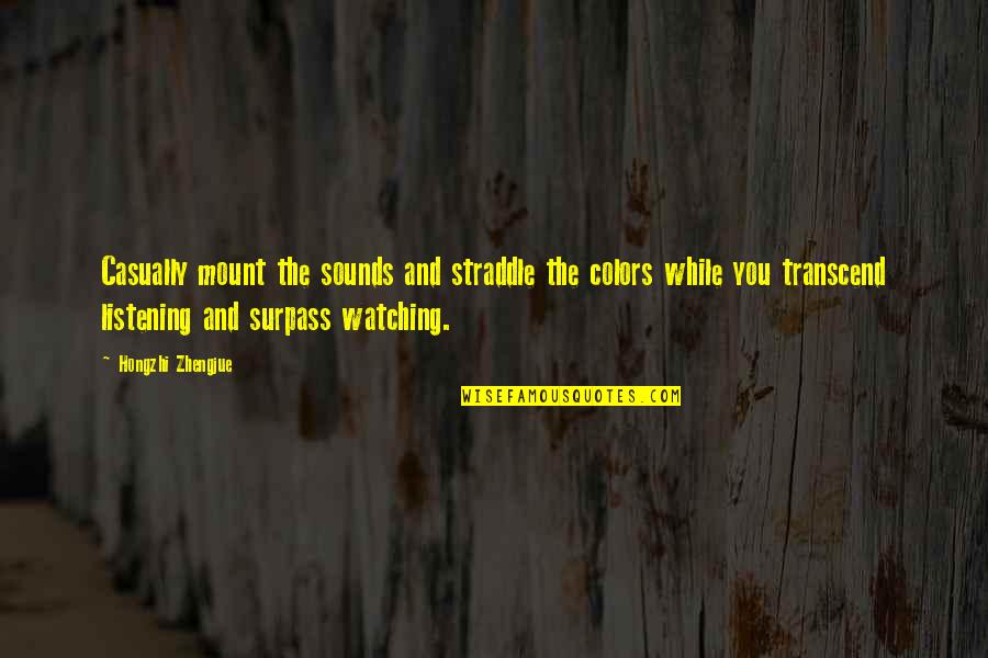 Eufrasia Vieira Quotes By Hongzhi Zhengjue: Casually mount the sounds and straddle the colors Eufrasia Vieira Quotes By Hongzhi Zhengjue: Casually mount the sounds and straddle the colors