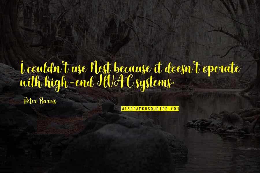 Eufrasia Vieira Quotes By Peter Barris: I couldn't use Nest because it doesn't operate