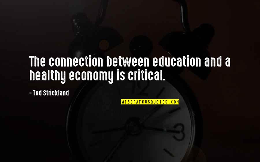 Eugen Doga Quotes By Ted Strickland: The connection between education and a healthy economy