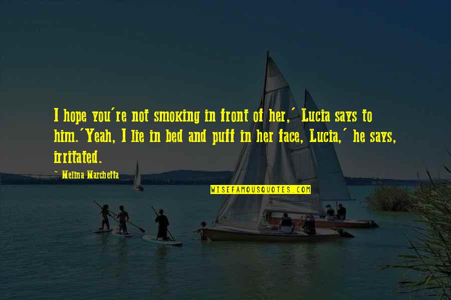Eugene Belford Quotes By Melina Marchetta: I hope you're not smoking in front of