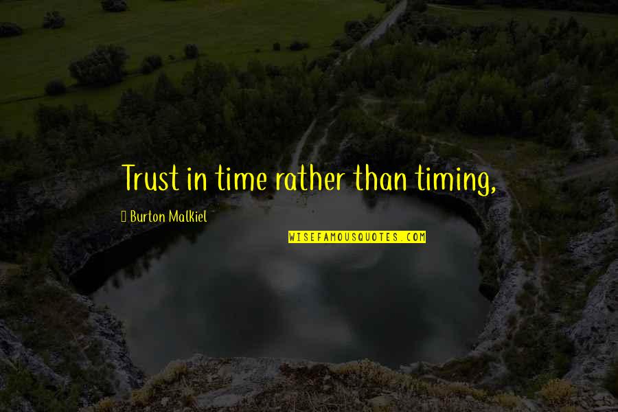 Eugene De Mazenod Quotes By Burton Malkiel: Trust in time rather than timing,