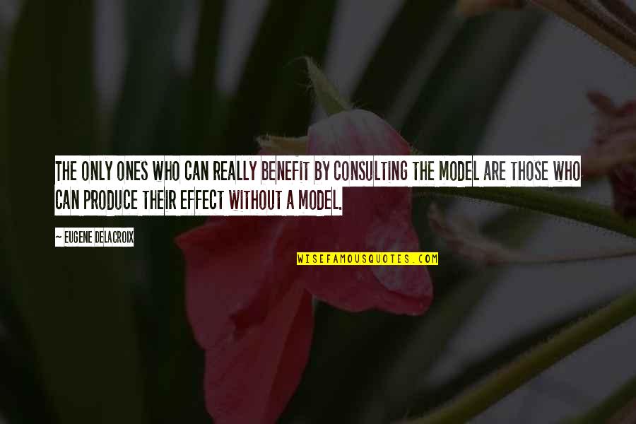 Eugene Delacroix Quotes By Eugene Delacroix: The only ones who can really benefit by Eugene Delacroix Quotes By Eugene Delacroix: The only ones who can really benefit by