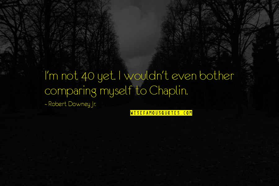 Eugene In Purple Hibiscus Quotes By Robert Downey Jr.: I'm not 40 yet. I wouldn't even bother Eugene In Purple Hibiscus Quotes By Robert Downey Jr.: I'm not 40 yet. I wouldn't even bother