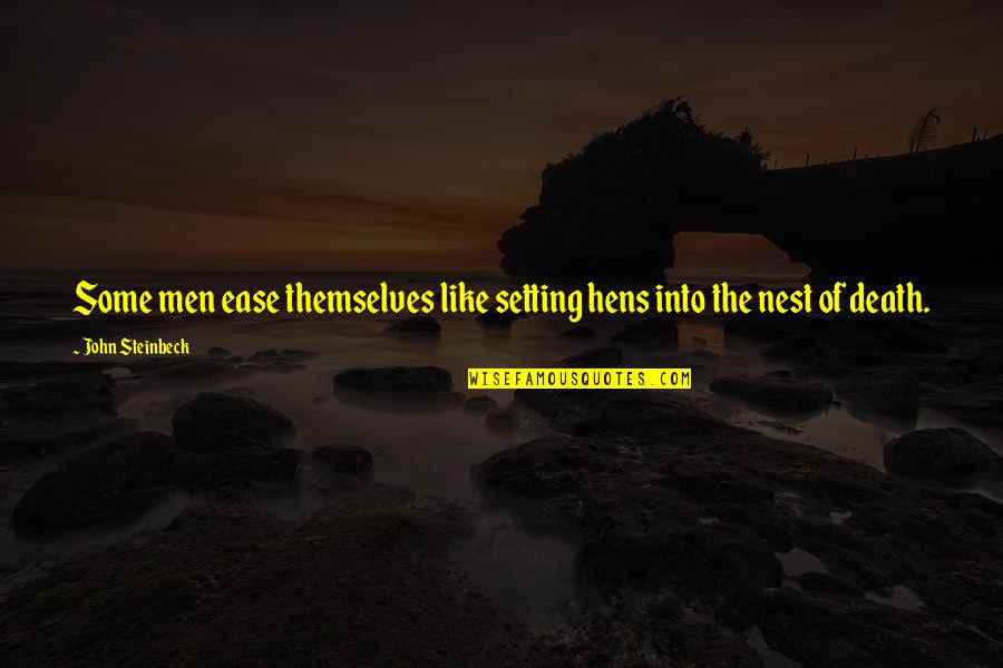 Eugene Mirman Stand Up Quotes By John Steinbeck: Some men ease themselves like setting hens into