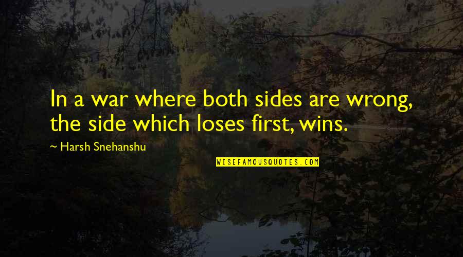 Eugene Pelletan Quotes By Harsh Snehanshu: In a war where both sides are wrong, Eugene Pelletan Quotes By Harsh Snehanshu: In a war where both sides are wrong,