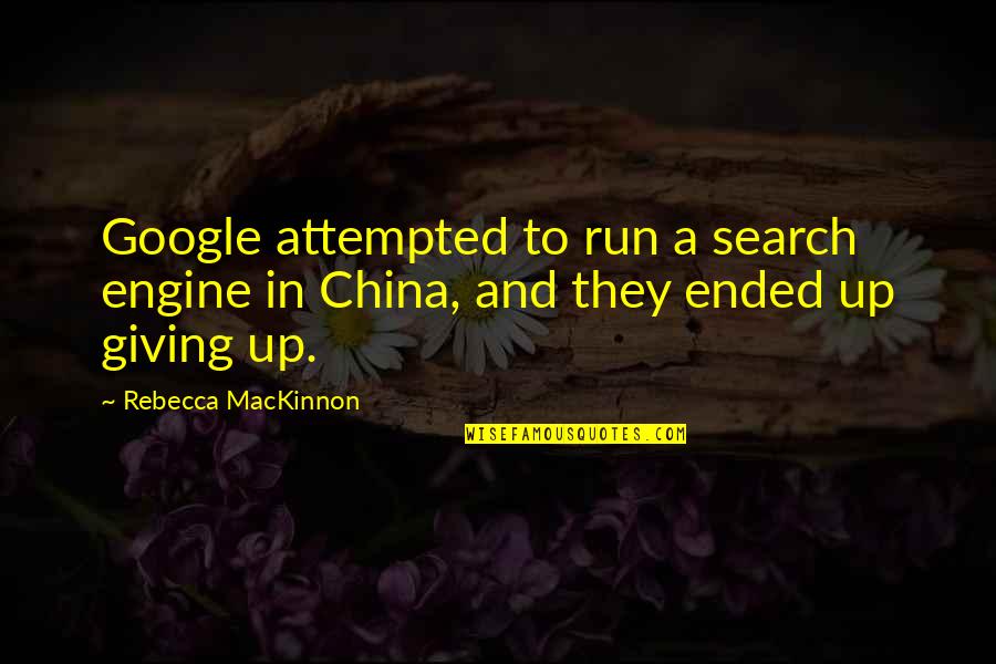 Eugenio Barsanti Quotes By Rebecca MacKinnon: Google attempted to run a search engine in