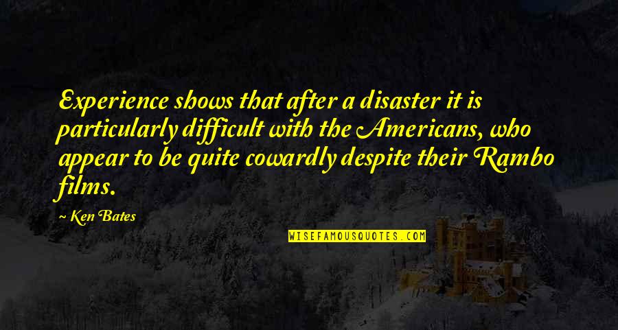 Eugenius Quotes By Ken Bates: Experience shows that after a disaster it is