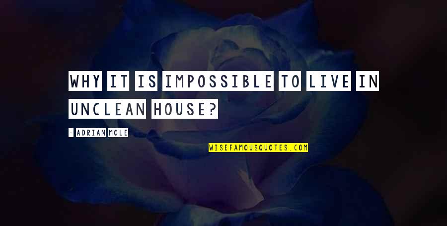 Eugensplatz Quotes By Adrian Mole: Why it is impossible to live in unclean