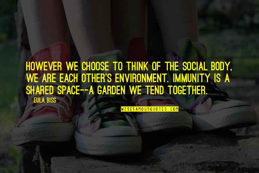 Eula Biss Quotes By Eula Biss: However we choose to think of the social Eula Biss Quotes By Eula Biss: However we choose to think of the social