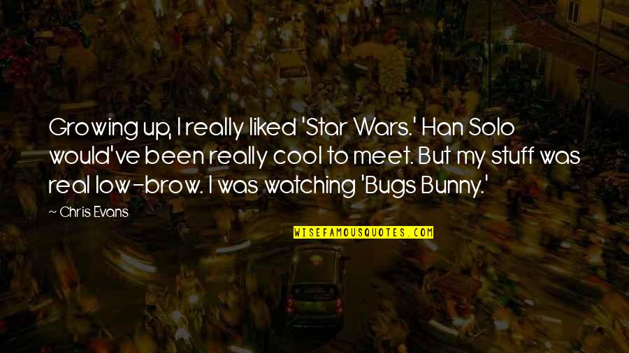 Eulan Bayer Quotes By Chris Evans: Growing up, I really liked 'Star Wars.' Han Eulan Bayer Quotes By Chris Evans: Growing up, I really liked 'Star Wars.' Han