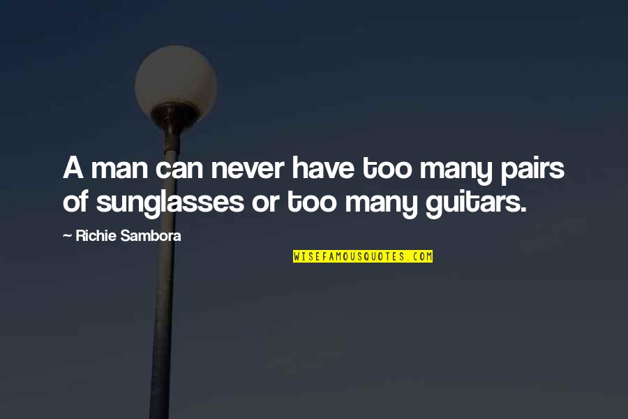 Eulan Bayer Quotes By Richie Sambora: A man can never have too many pairs