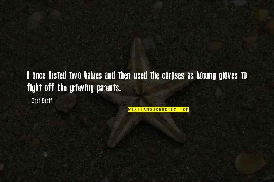 Euloge Ngassa Quotes By Zach Braff: I once fisted two babies and then used Euloge Ngassa Quotes By Zach Braff: I once fisted two babies and then used