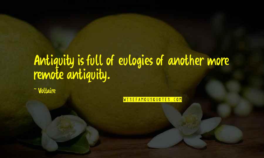 Eulogies Quotes By Voltaire: Antiquity is full of eulogies of another more